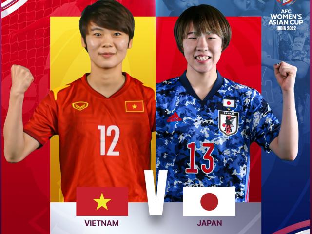 Trực tiếp bóng đá ĐT nữ Việt Nam - Nhật Bản: Mơ kỳ tích trước ”chị đại” châu Á