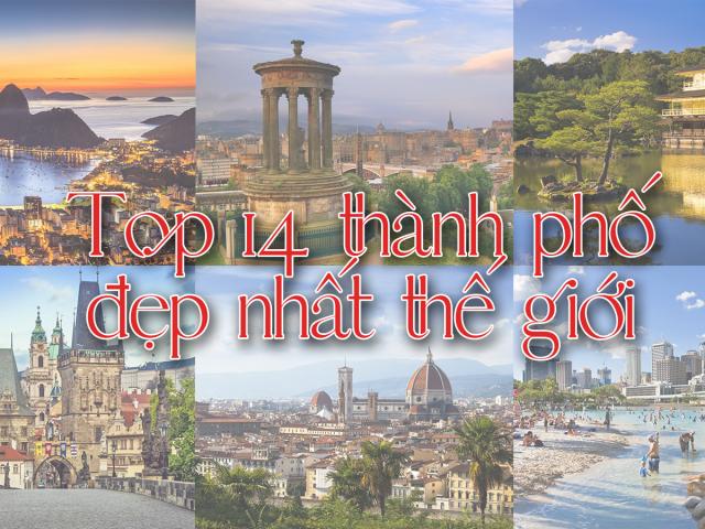 Top 14 thành phố đẹp nhất thế giới khiến mọi du khách mê mẩn