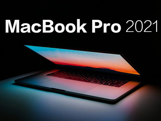 Tại sao MacBook Pro 2021 xứng đáng để nâng cấp sau 6 năm?