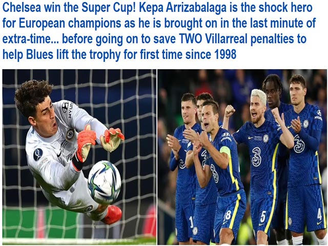 Chelsea giành Siêu cúp châu Âu: Báo chí tung hô Tuchel, ca ngợi ”người nhện”