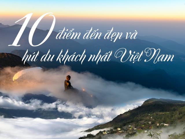 10 điểm đến thu hút du khách nhất Việt Nam