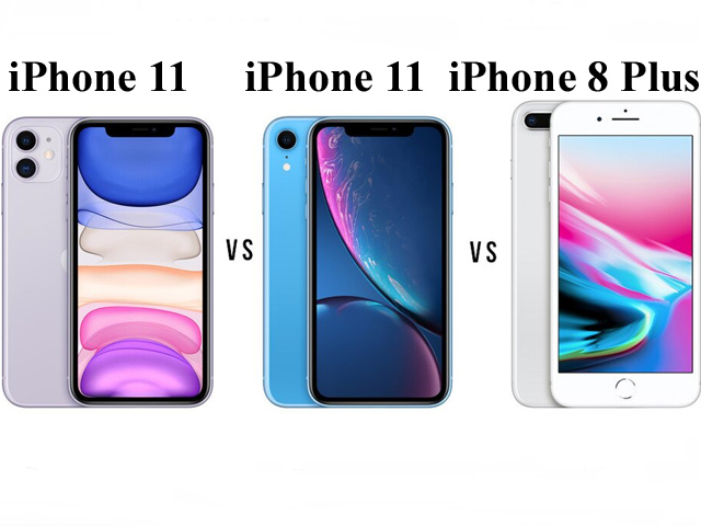 iPhone 11 vs iPhone XR vs iPhone 8 Plus: Ai dai sức hơn?
