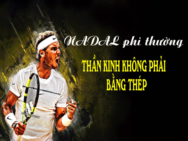 The extraordinary Rafael Nadal: Nerves are not steel