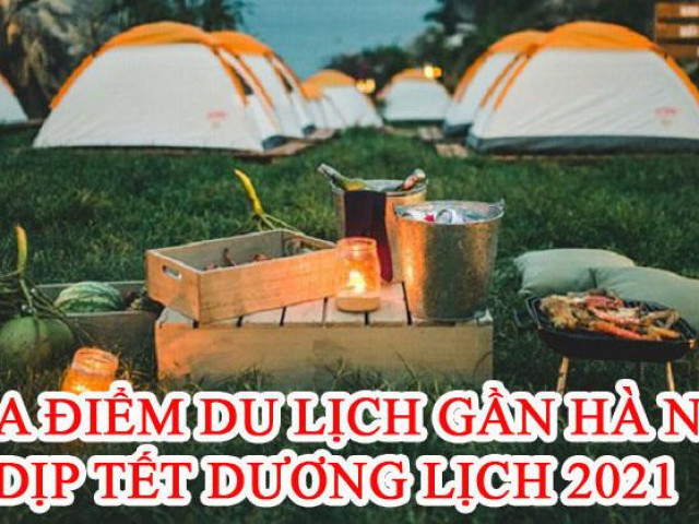 5 địa điểm du lịch gần Hà Nội dịp Tết dương lịch 2021